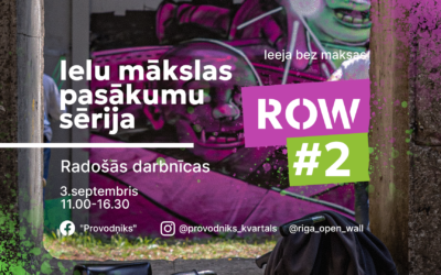 “ROW” (Riga open wall) otrais un noslēdzošais pasākums šajā sezonā